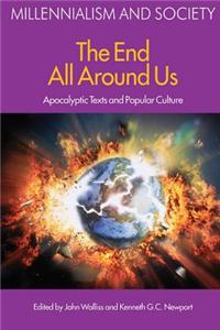 The End All Around Us: The Apocalyptic Texts and Popular Culture