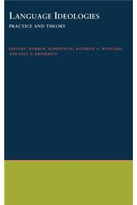 Language Ideologies: Practice and Theory