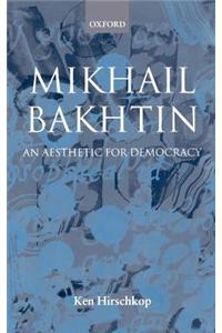 Mikhail Bakhtin: An Aesthetic for Democracy