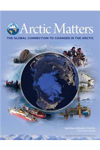 Arctic Matters: The Global Connection to Changes in the Arctic