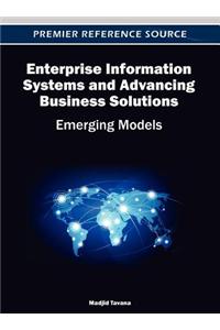 Enterprise Information Systems and Advancing Business Solutions: Emerging Models