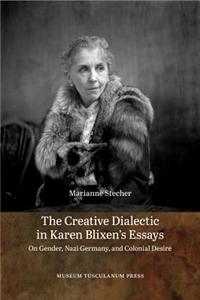 Creative Dialectic in Karen Blixens Essays