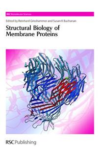 Structural Biology of Membrane Proteins