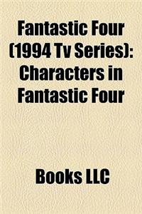Fantastic Four (1994 TV Series): Characters in Fantastic Four