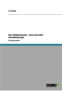 Soldatenkaiser - Eine Sinnvolle Periodisierung?