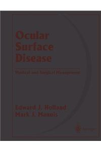 Ocular Surface Disease: Medical and Surgical Management