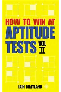 How to Win at Aptitude Tests Vol II