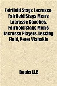 Fairfield Stags Lacrosse: Fairfield Stags Men's Lacrosse Coaches, Fairfield Stags Men's Lacrosse Players, Lessing Field, Peter Vlahakis