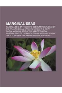 Marginal Seas: Marginal Seas of the Arctic Ocean, Marginal Seas of the Atlantic Ocean, Marginal Seas of the Indian Ocean