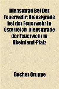 Dienstgrad Bei Der Feuerwehr: Dienstgrade Bei Der Feuerwehr in Osterreich, Dienstgrade Der Feuerwehr in Rheinland-Pfalz