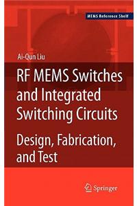 RF Mems Switches and Integrated Switching Circuits