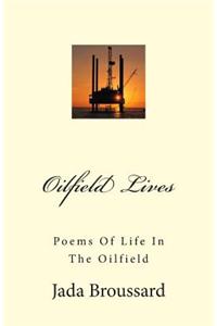 Oilfield Lives: Poems of Life in the Oilfield