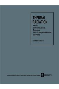 Thermal Radiation: Metals, Semiconductors, Ceramics, Partly Transparent Bodies, and Films