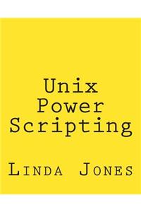 Unix Power Scripting: Advanced awk and Ksh Shell Scripts
