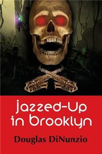 Jazzed-Up in Brooklyn: An Eddie Lombardi Mystery