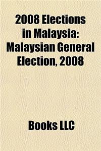 2008 Elections in Malaysia: Malaysian General Election, 2008