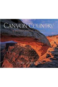 Canyon Country: A Photographic Journey