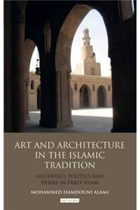 Art and Architecture in the Islamic Tradition