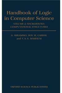 Handbook of Logic in Computer Science: Volume 2: Background: Computational Structures
