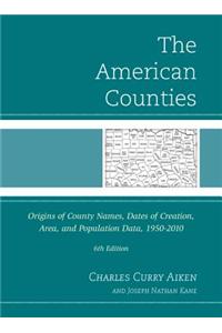 The American Counties: Origins of County Names, Dates of Creation, Area, and Population Data, 1950-2010