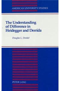 The Understanding of Difference in Heidegger and Derrida