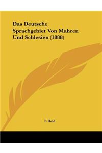 Das Deutsche Sprachgebiet Von Mahren Und Schlesien (1888)