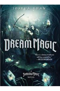 Dream Magic (a Shadow Magic Novel)
