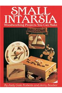 Small Intarsia: Woodworking Projects You Can Make