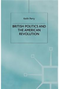 British Politics and the American Revolution