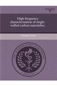 High Frequency Characterization of Single-Walled Carbon Nanotubes.