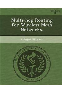 Multi-Hop Routing for Wireless Mesh Networks.