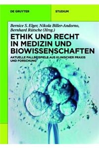 Ethik Und Recht in Medizin Und Biowissenschaften: Aktuelle Fallbeispiele Aus Klinischer Praxis Und Forschung