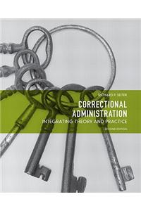 Correctional Administration: Integrating Theory and Practice