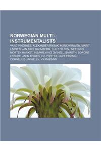 Norwegian Multi-Instrumentalists: Varg Vikernes, Alexander Rybak, Marion Raven, Marit Larsen, Jan Axel Blomberg, Kurt Nilsen, Infernus