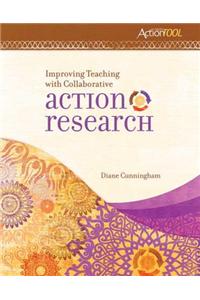 Improving Teaching with Collaborative Action Research: An ASCD Action Tool