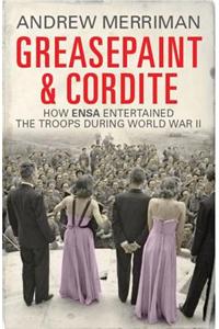 Greasepaint and Cordite: How Ensa Entertained the Troops During World War II