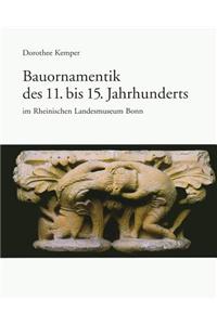 Bauornamentik Des 11. Bis 15. Jahrhunderts Im Rheinischen Landesmuseum Bonn