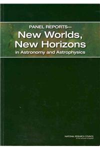 Panel Reportsâ¬"new Worlds, New Horizons in Astronomy and Astrophysics