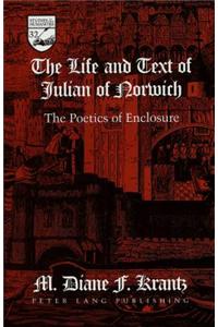 The Life and Text of Julian of Norwich: The Poetics of Enclosure