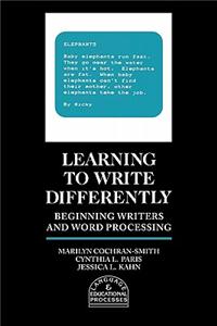 Learning to Write Differently: Beginning Writers and Word Processing