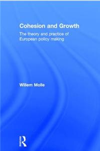 Cohesion and Growth: The Theory and Practice of European Policy Making