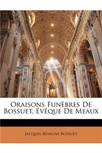 Oraisons Funebres de Bossuet, Eveque de Meaux