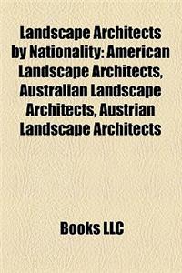 Landscape Architects by Nationality: American Landscape Architects, Australian Landscape Architects, Austrian Landscape Architects