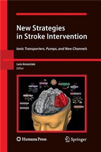 New Strategies in Stroke Intervention: Ionic Transporters, Pumps, and New Channels