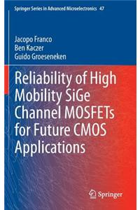 Reliability of High Mobility SiGe Channel MOSFETs for Future CMOS Applications
