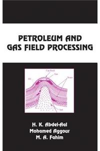 Petroleum and Gas Field Processing