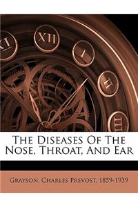 The Diseases of the Nose, Throat, and Ear