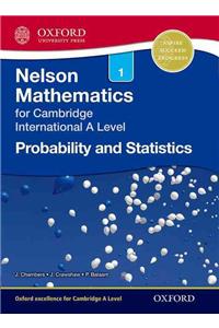 Nelson Probability and Statistics 1 for Cambridge International A Level