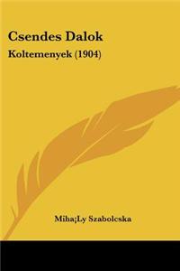 Csendes Dalok: Koltemenyek (1904)