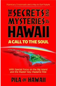 The Secrets and Mysteries of Hawaii: A Call to the Soul